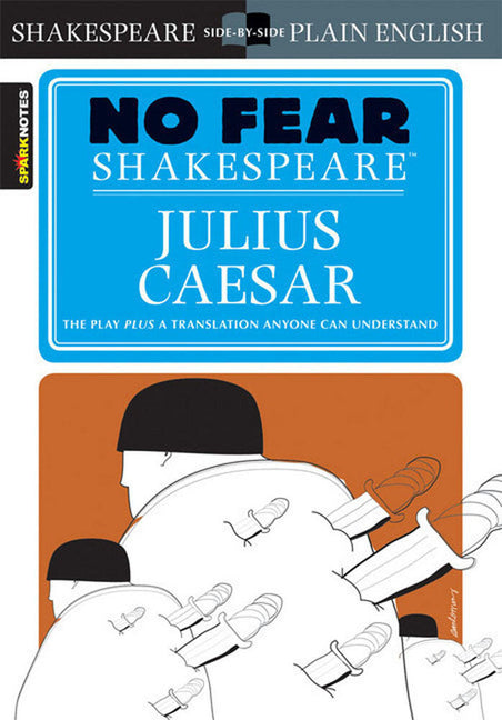 Julius Caesar: No Fear Shakespeare Side-By-Side Plain English -- William Shakespeare, Paperback