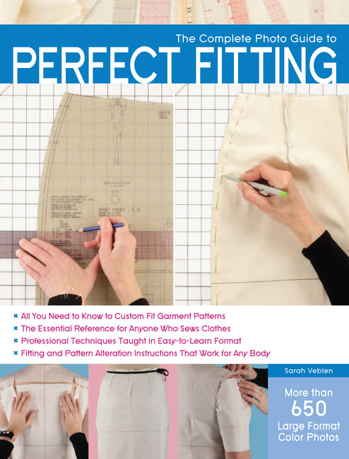 The Complete Photo Guide to Perfect Fitting -- Sarah Veblen, Paperback