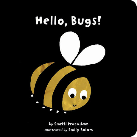 Hello, Bugs! -- Smriti Prasadam, Board Book