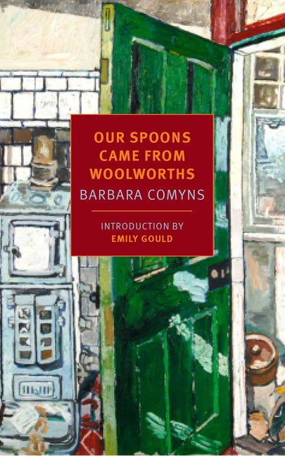 Our Spoons Came from Woolworths -- Barbara Comyns, Paperback