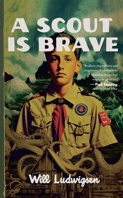 A Scout is Brave -- Will Ludwigsen, Paperback