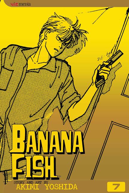 Banana Fish, Volume 7 -- Akimi Yoshida, Paperback