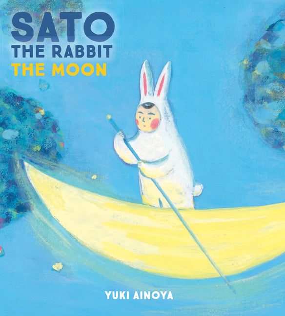Sato the Rabbit, the Moon: Volume 2 -- Yuki Ainoya, Hardcover
