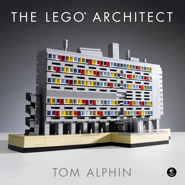The Lego Architect -- Tom Alphin, Hardcover