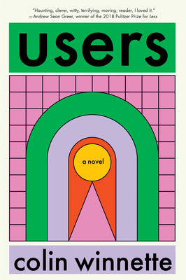 Users -- Colin Winnette, Hardcover