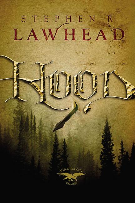 The Hood -- Stephen Lawhead, Paperback