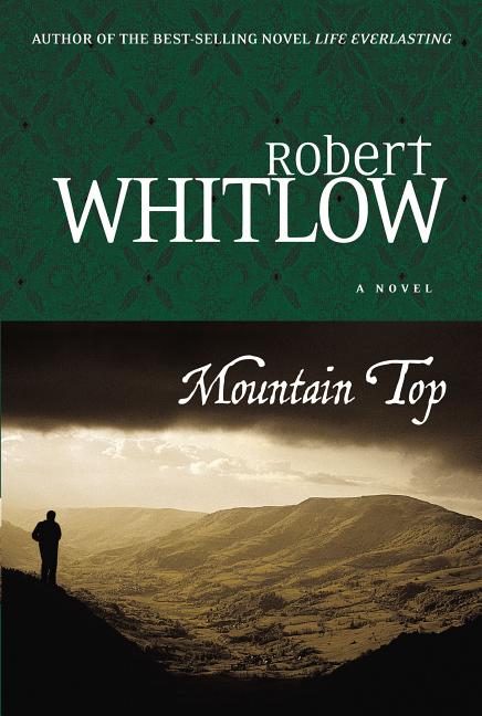 Mountain Top: A Novel of Legal Suspense -- Robert Whitlow, Paperback