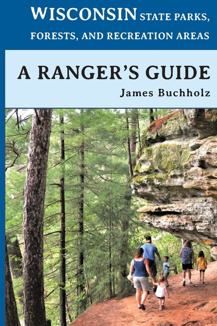 Wisconsin State Parks, Forests, and Recreation Areas -- James Buchholz, Paperback