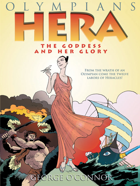 Olympians: Hera: The Goddess and Her Glory -- George O'Connor, Paperback