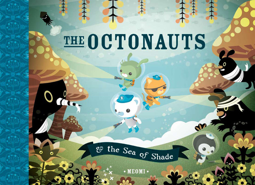 The Octonauts and the Sea of Shade -- Meomi, Hardcover