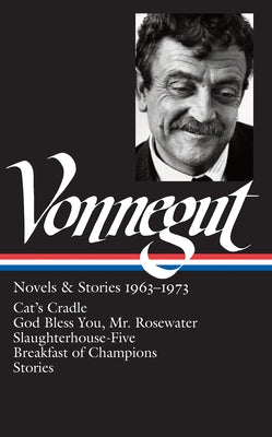 Kurt Vonnegut: Novels & Stories 1963-1973 (Loa #216): Cat's Cradle / Rosewater / Slaughterhouse-Five / Breakfast of Champions -- Kurt Vonnegut, Hardcover