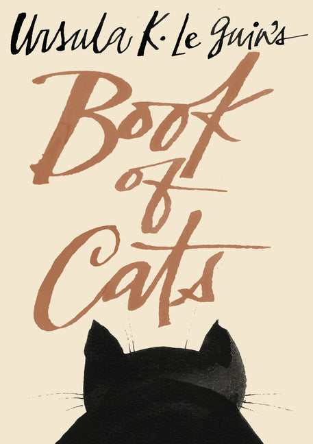 Ursula K. Le Guin's Book of Cats -- Ursula K. Le Guin, Hardcover