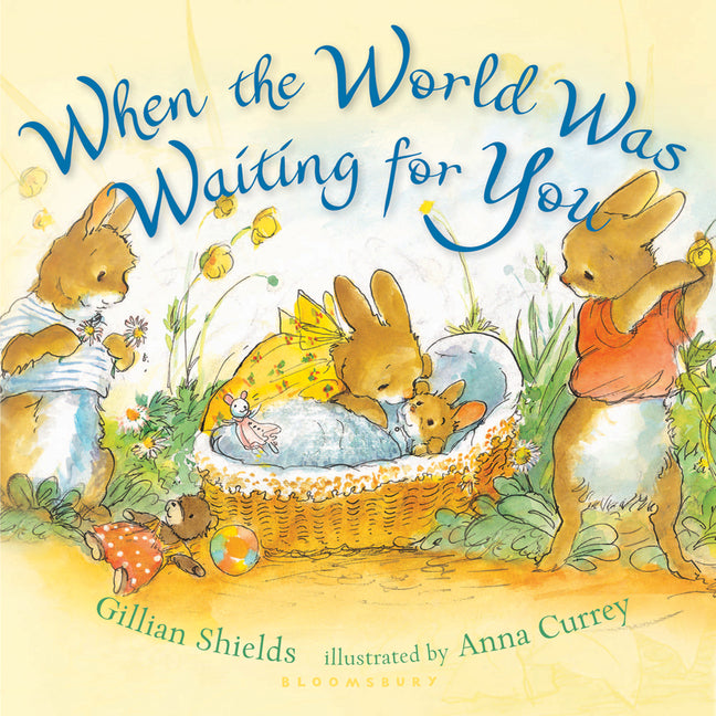 When the World Was Waiting for You (Padded Board Book) -- Gillian Shields, Board Book