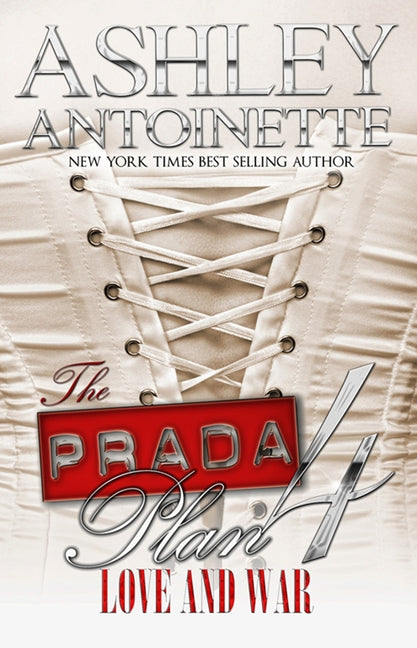 The Prada Plan 4: Love & War -- Ashley Antoinette, Paperback