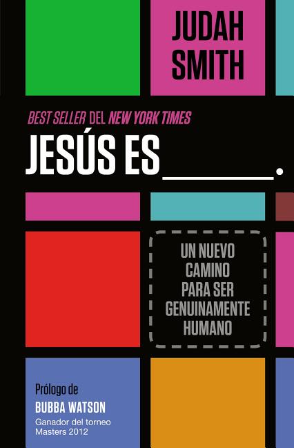 La Jes��s es ___.: Un nuevo camino para ser genuinamente humano -- Judah Smith, Paperback