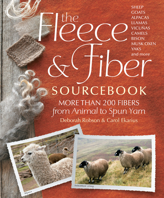The Fleece & Fiber Sourcebook: More Than 200 Fibers, from Animal to Spun Yarn -- Carol Ekarius, Hardcover