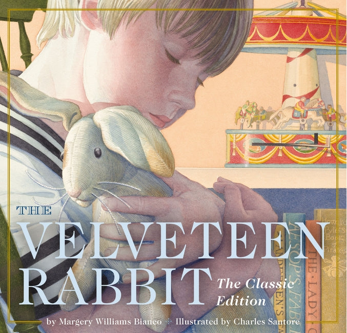 The Velveteen Rabbit Board Book: The Classic Edition -- Margery Williams Bianco, Board Book