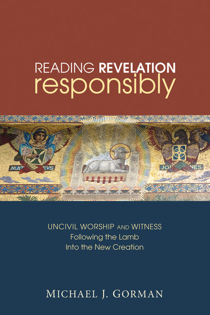Reading Revelation Responsibly -- Michael J. Gorman, Paperback