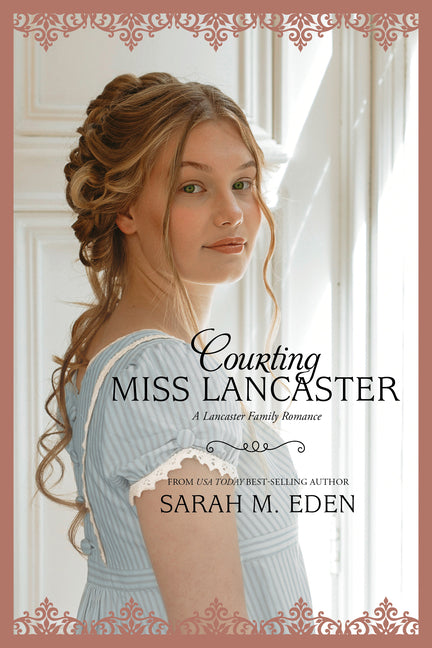 Courting Miss Lancaster: Volume 2 -- Sarah M. Eden, Paperback