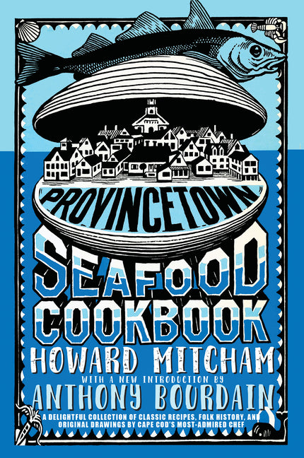 Provincetown Seafood Cookbook -- Howard Mitcham, Paperback