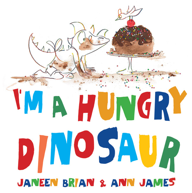I'm a Hungry Dinosaur -- Janeen Brian, Hardcover