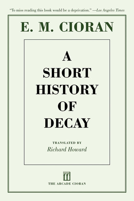 A Short History of Decay -- E. M. Cioran, Paperback