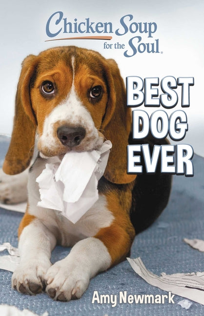 Chicken Soup for the Soul: Best Dog Ever -- Amy Newmark, Paperback