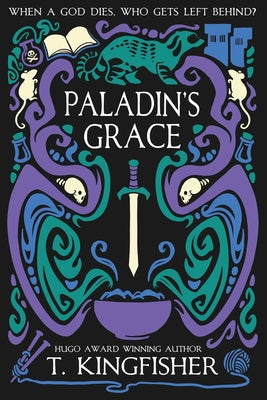 Paladin's Grace -- T. Kingfisher, Paperback
