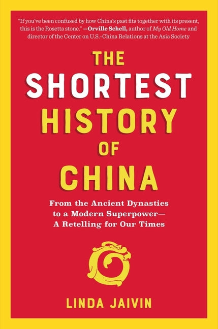The Shortest History of China: From the Ancient Dynasties to a Modern Superpower - A Retelling for Our Times -- Linda Jaivin, Paperback