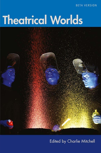 Theatrical Worlds -- Charlie Mitchell, Paperback