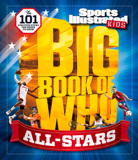 Big Book of Who All-Stars -- Sports Illustrated Kids, Hardcover