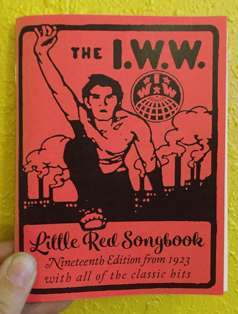 I.W.W. Little Red Songbook: Nineteenth Edition from 1923 with All of the Classic Hits -- Joe Hill, Paperback