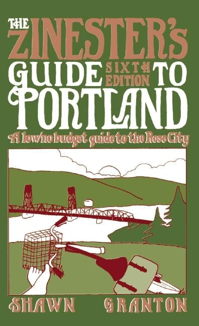 Zinester's Guide to Portland: A Low/No Budget Guide to the Rose City -- Shawn Granton, Paperback
