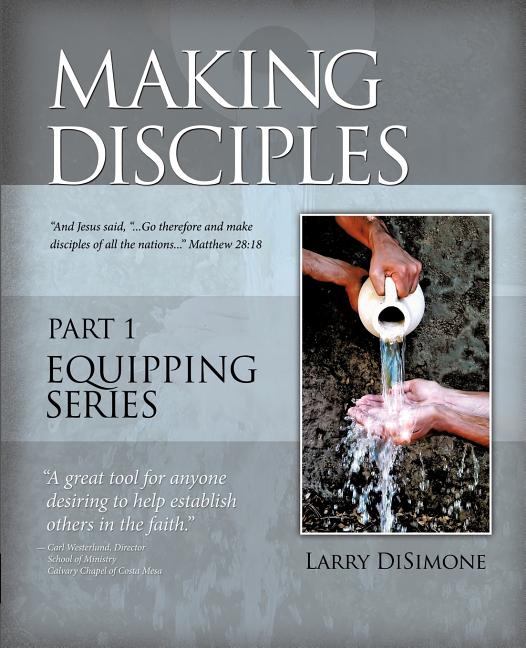 Making Disciples -- Larry Disimone, Paperback