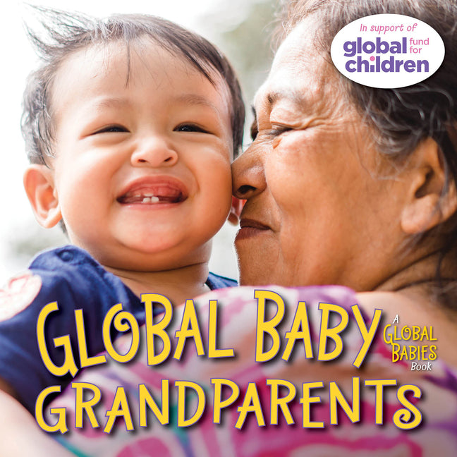 Global Baby Grandparents -- Maya Ajmera, Board Book
