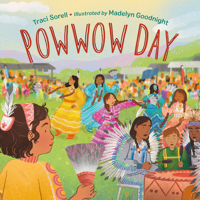 Powwow Day -- Traci Sorell, Paperback