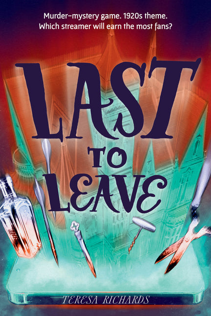 Last to Leave -- Teresa Richards, Hardcover