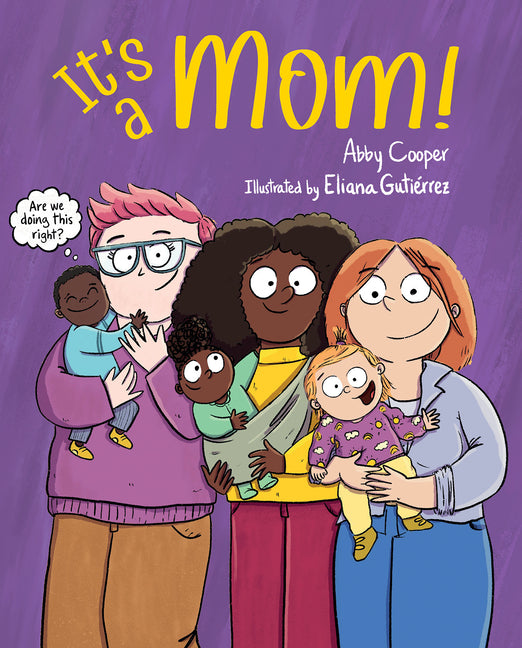 It's a Mom! -- Abby Cooper, Hardcover