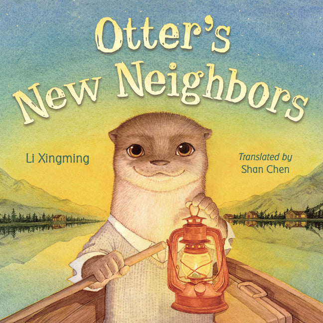Otter's New Neighbors -- Li Xingming, Hardcover