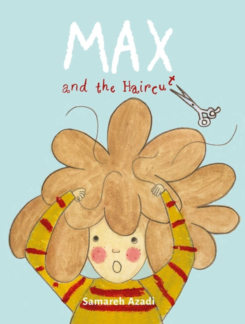 Max and the Haircut -- Samareh Azardi, Hardcover