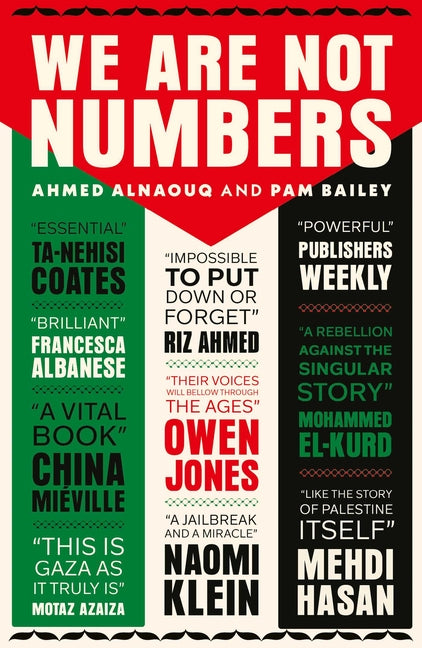 We Are Not Numbers: The Voices of Gaza's Youth -- Ahmed Alnaouq, Paperback