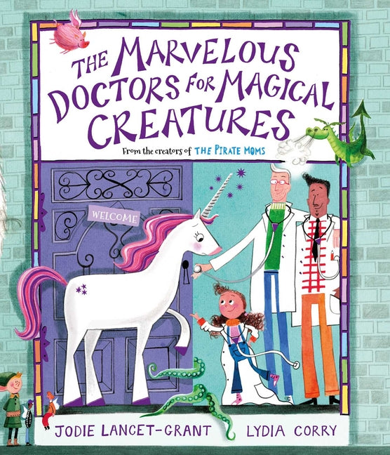 The Marvelous Doctors for Magical Creatures -- Jodie Lancet-Grant, Hardcover