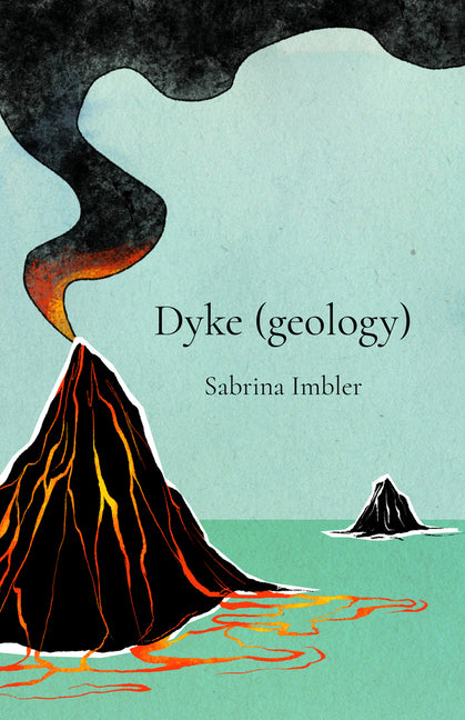 Dyke (Geology) -- Sabrina Imbler, Paperback