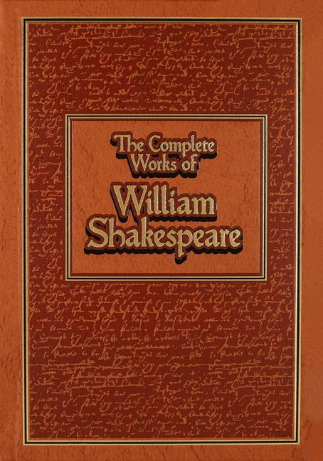 The Complete Works of William Shakespeare -- William Shakespeare, Leather