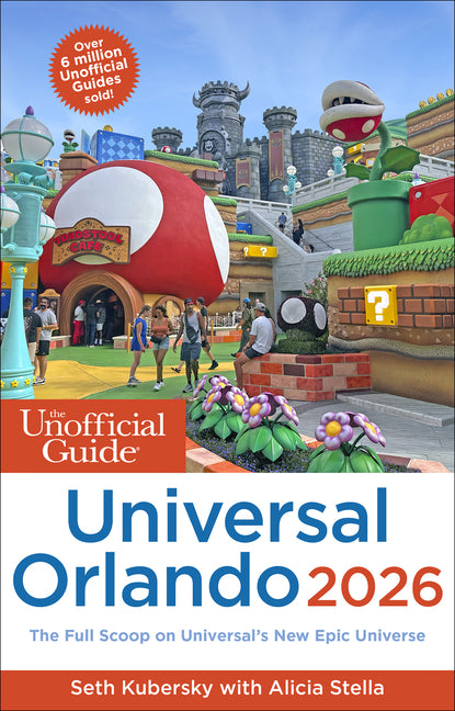 The Unofficial Guide to Universal Orlando 2026 -- Seth Kubersky, Paperback