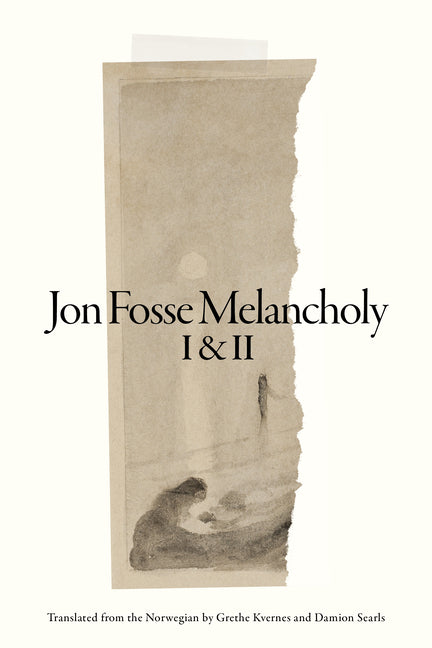 Melancholy I & II -- Jon Fosse, Paperback