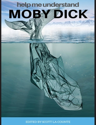 Help Me Understand Moby Dick!: Includes Summary of Book and Abridged Version -- Herman Melville, Paperback