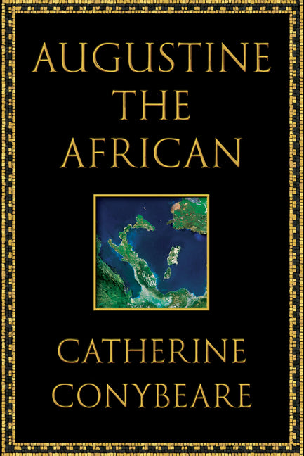 Augustine the African -- Catherine Conybeare, Hardcover