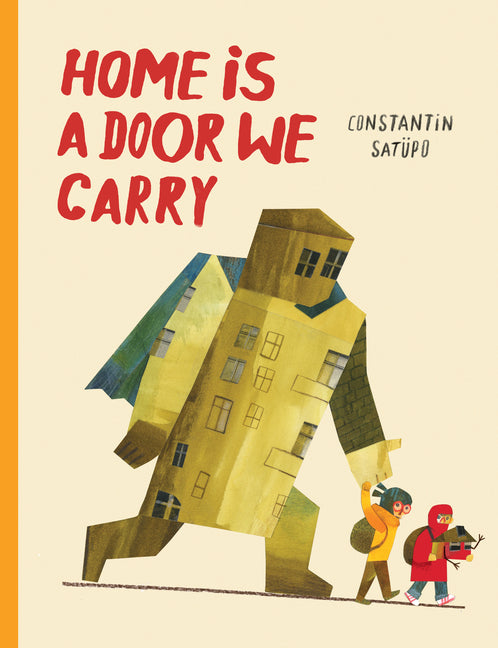 Home Is a Door We Carry -- Constantin Satüpo, Hardcover