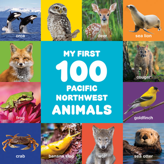 My First 100 Pacific Northwest Animals -- Little Bigfoot, Board Book